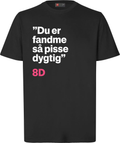 Du er fandeme så pisse dygtig t-shirt - sort