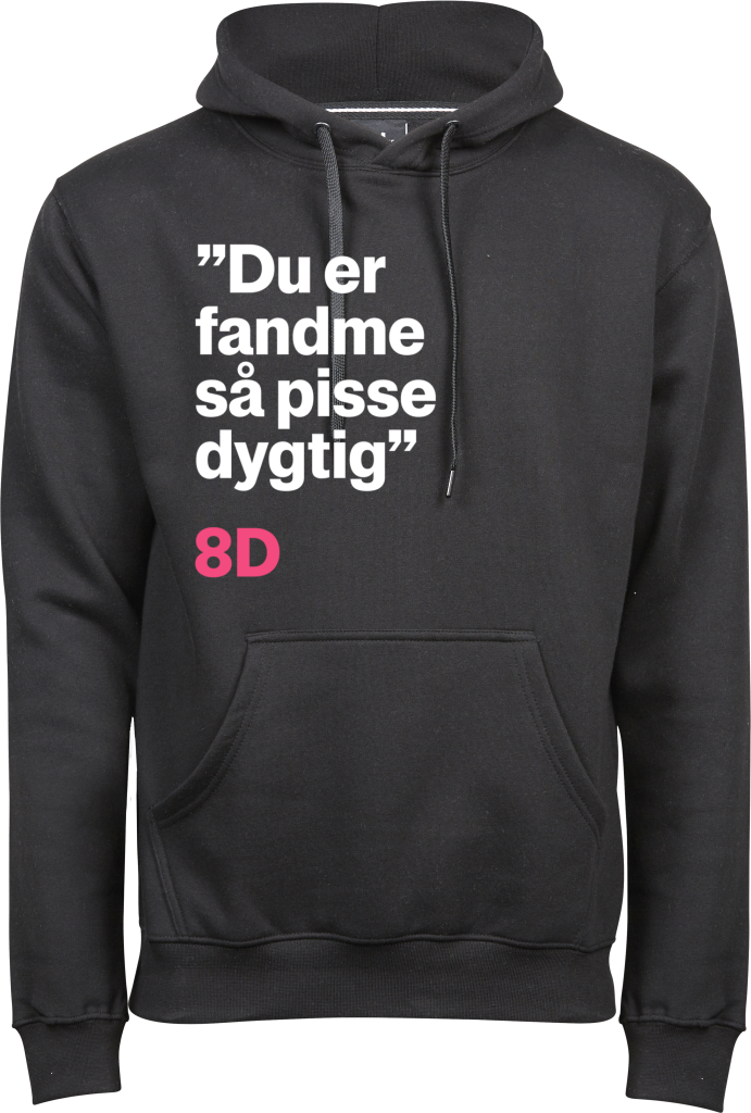 Du er fandeme så pisse dygtig hoodie - sort